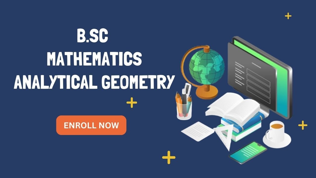 B.Sc Mathematics Analytical Geometry
