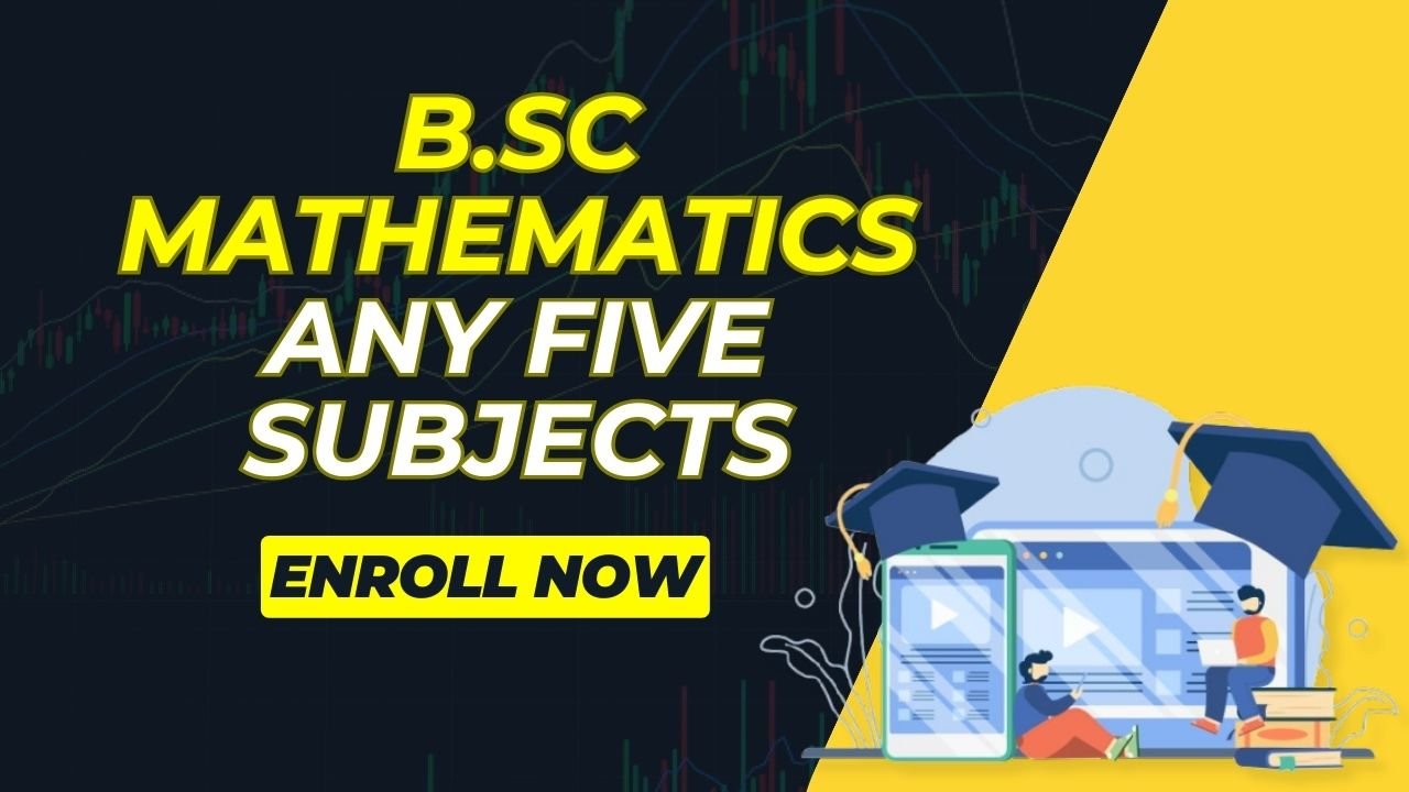 B.Sc Mathematics Any Five Subjects