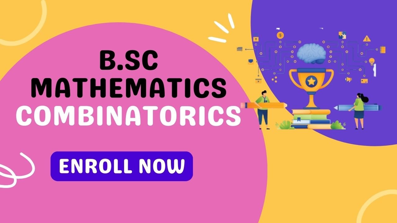 B.Sc Mathematics Combinatorial Mathematics
