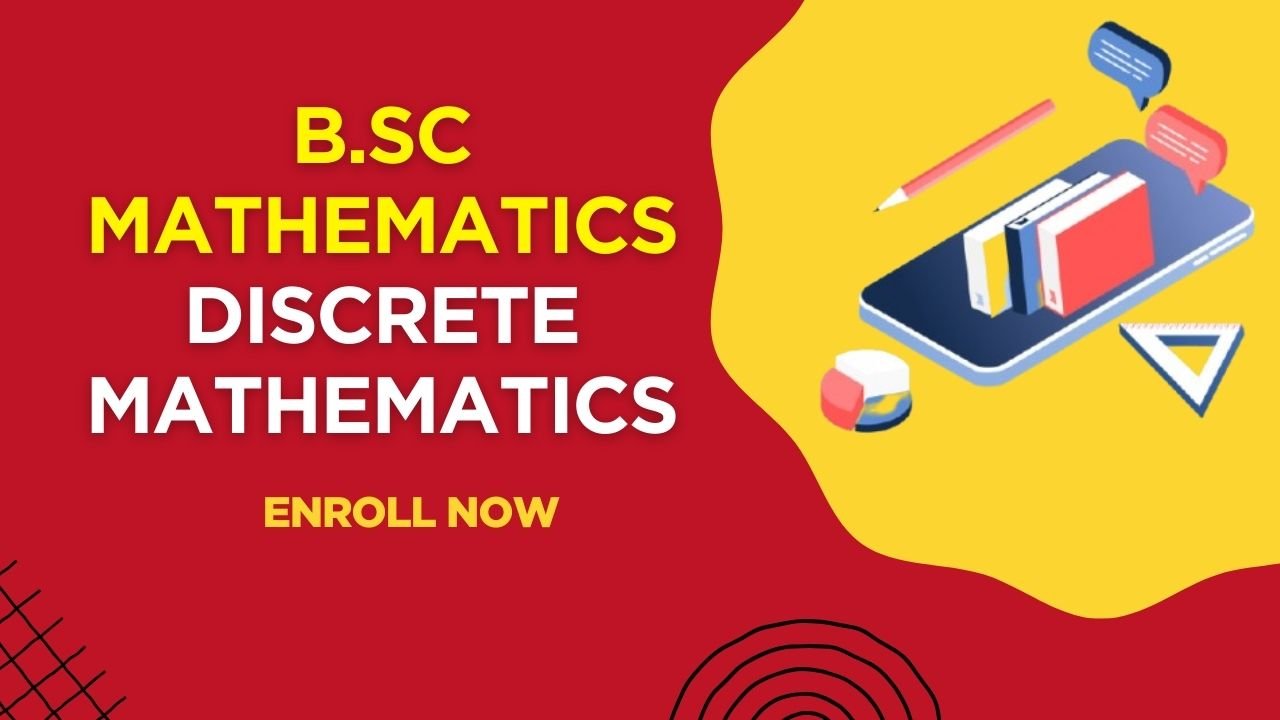 B.Sc Mathematics Discrete Mathematics