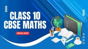 Class 10 CBSE Maths