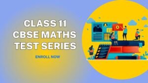 Class 11 CBSE Maths Test Series