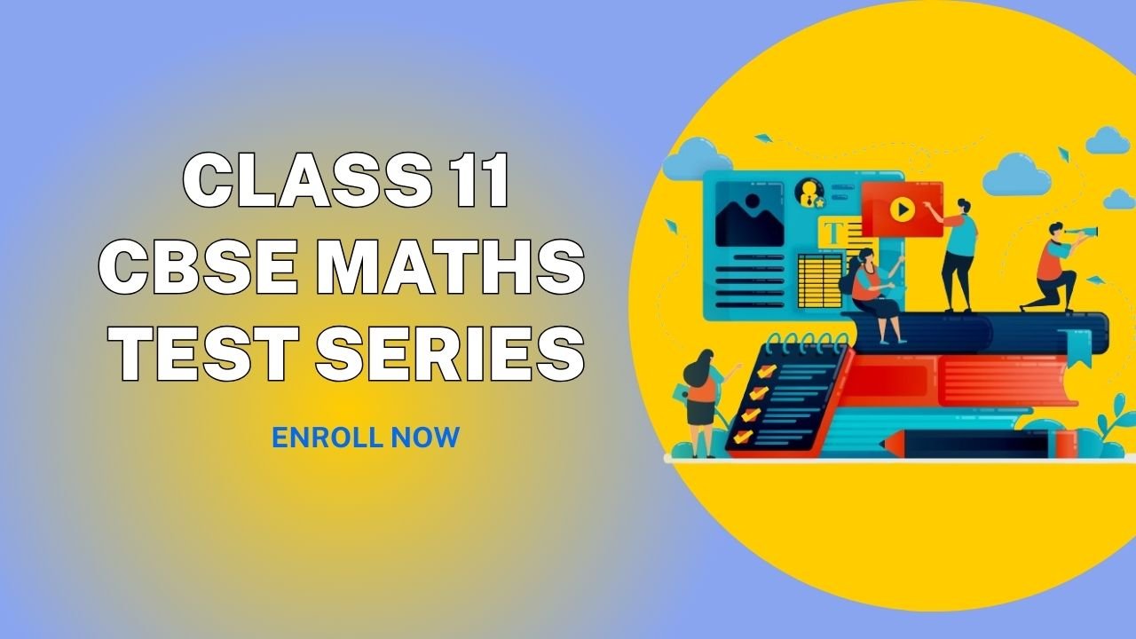 11th CBSE Mathematics Test Series
