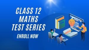 Class 12 Maths Test Series
