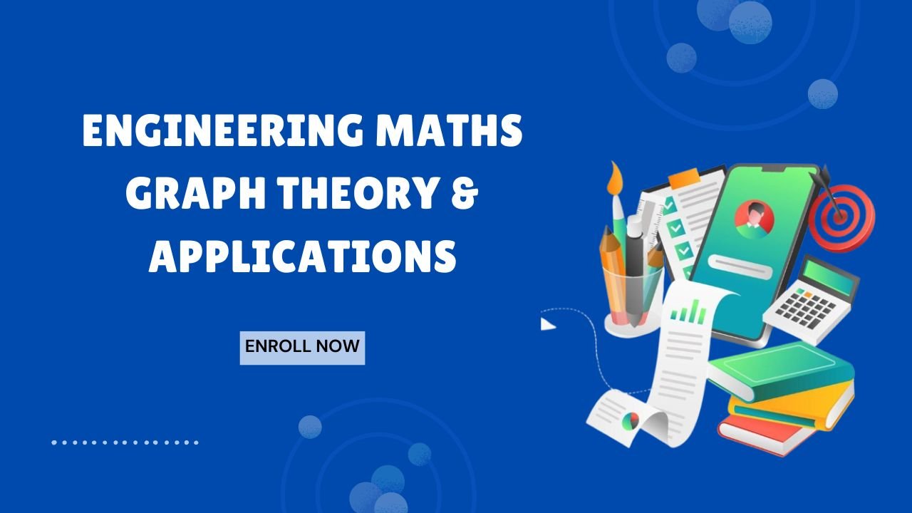 Engineering Mathematics Graph Theory and Applications