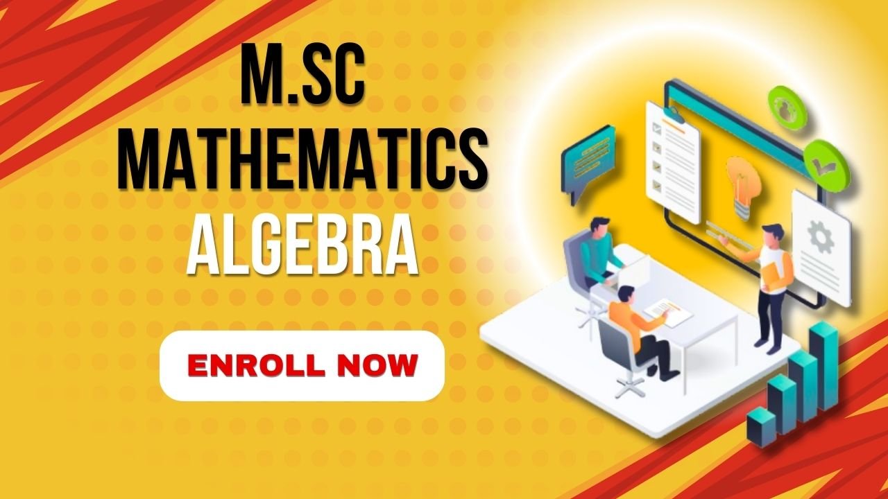M.Sc Mathematics Algebra