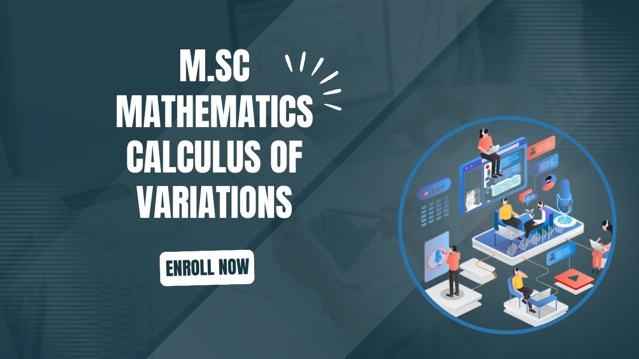 M.Sc Mathematics Calculus of Variations