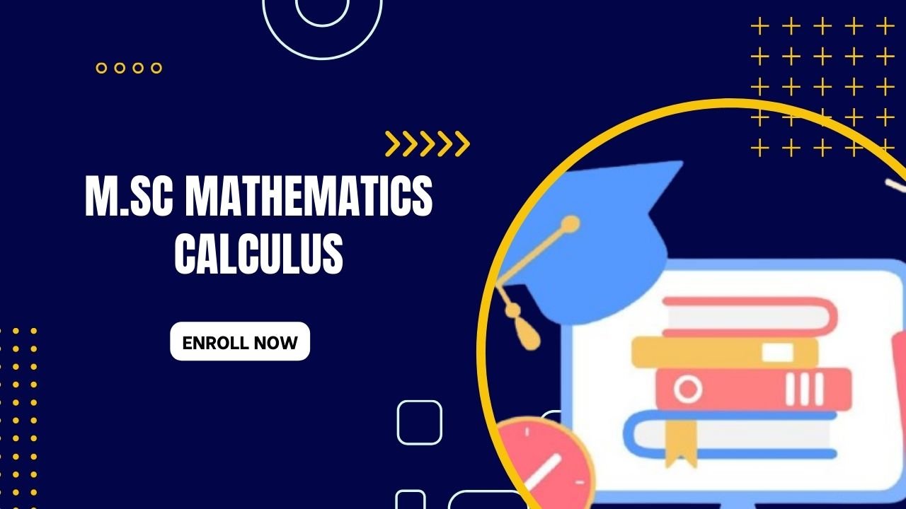 M.Sc Mathematics Calculus