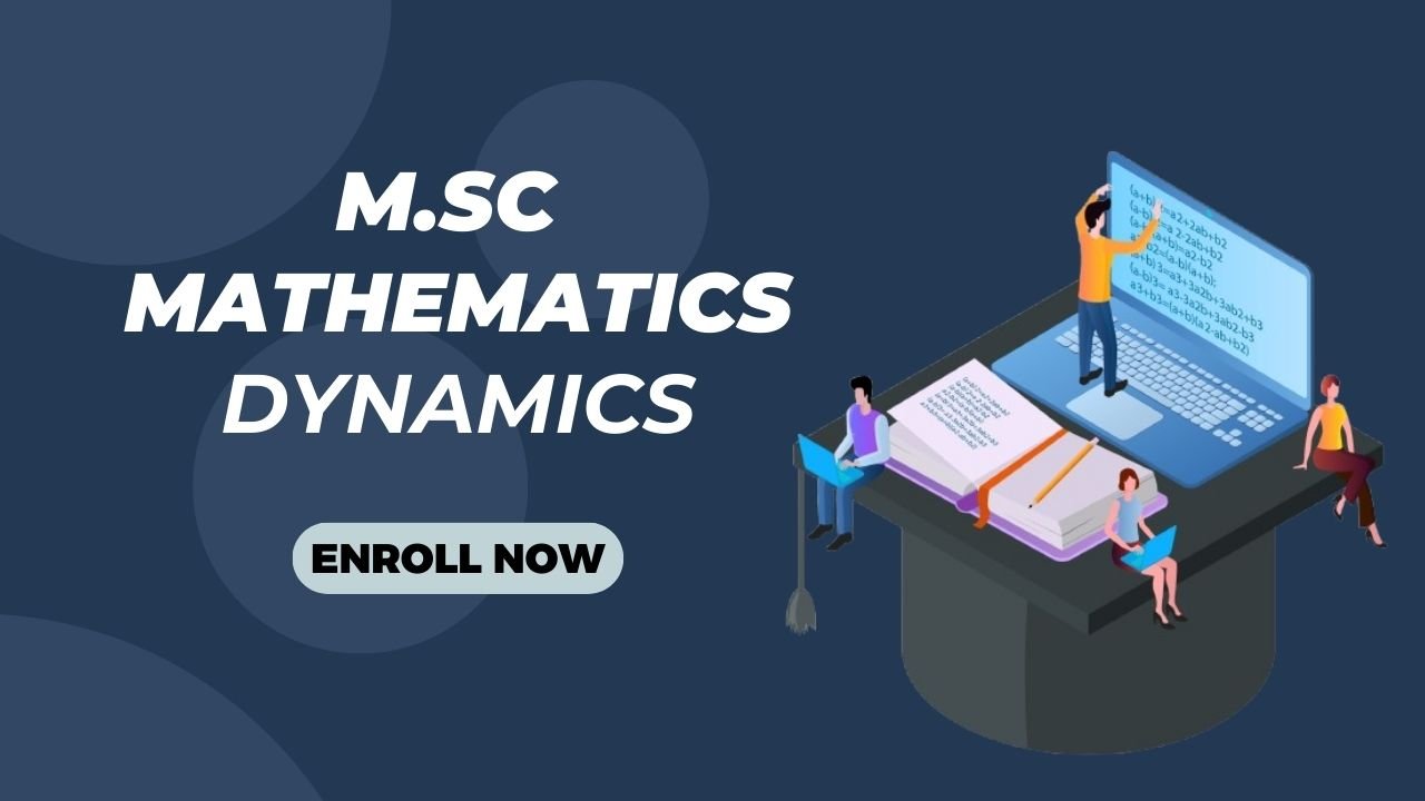 M.Sc Mathematics Dynamics