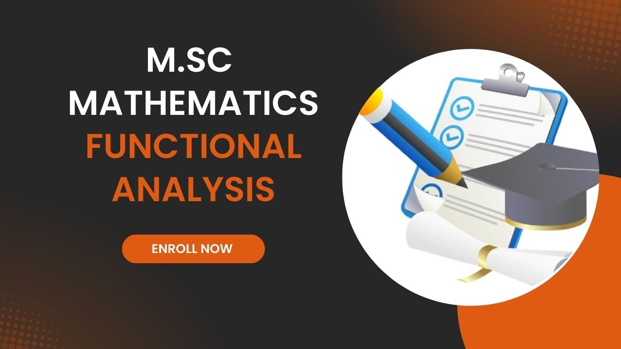 M.Sc Mathematics Functional Analysis