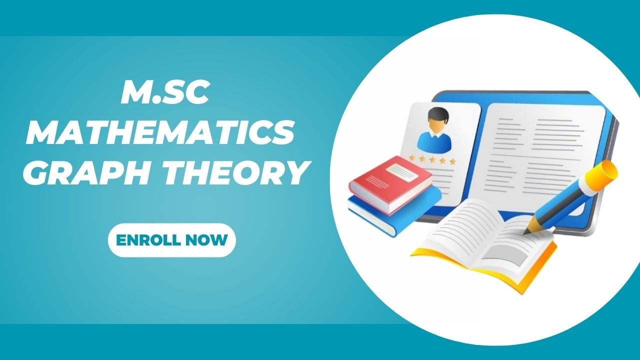M.Sc Mathematics Graph Theory