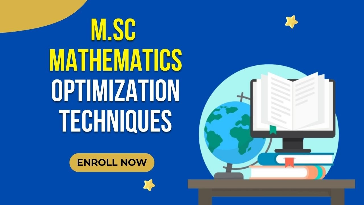 M.Sc Mathematics Optimization Techniques