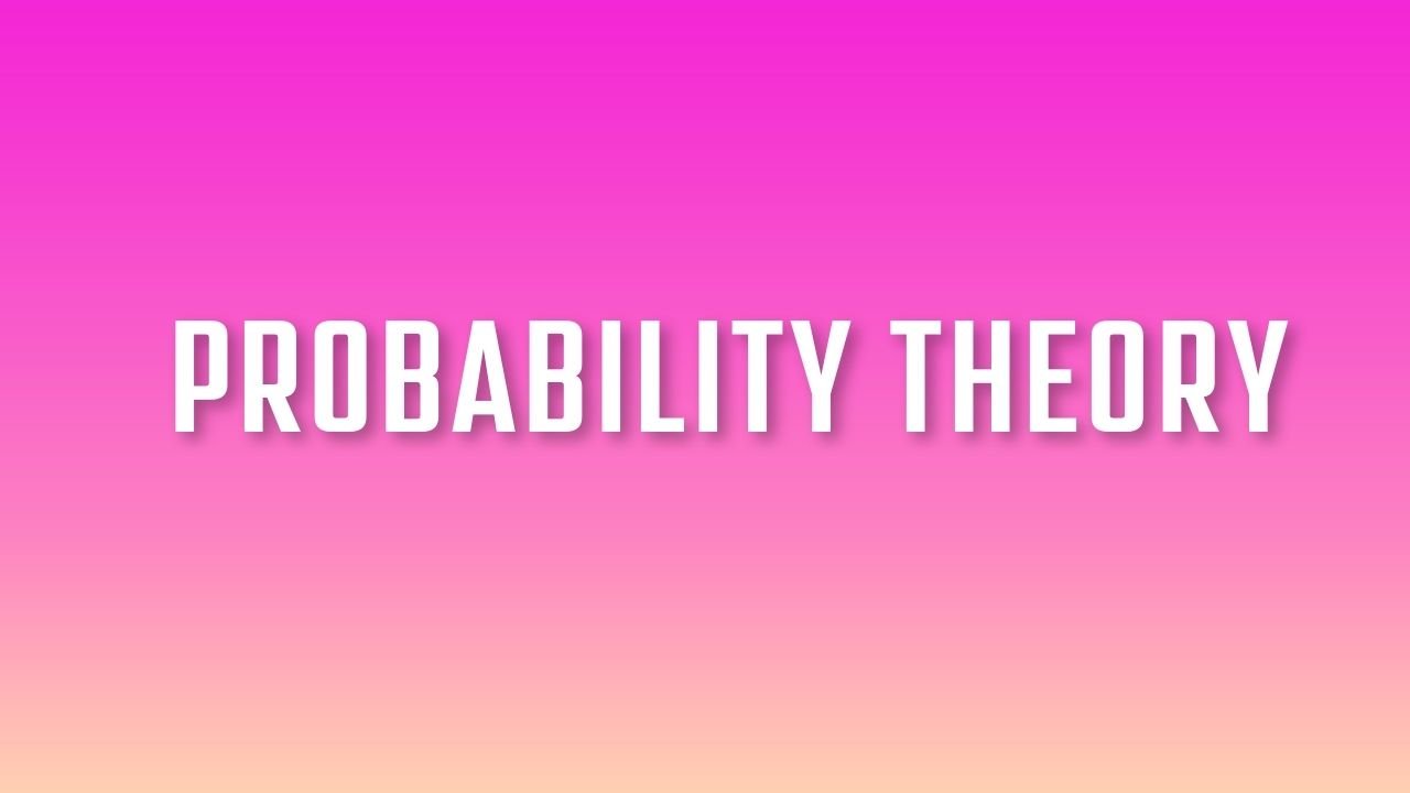 Probability Theory