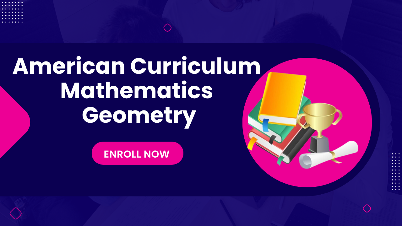 American Curriculum Mathematics Geometry 2026-2027