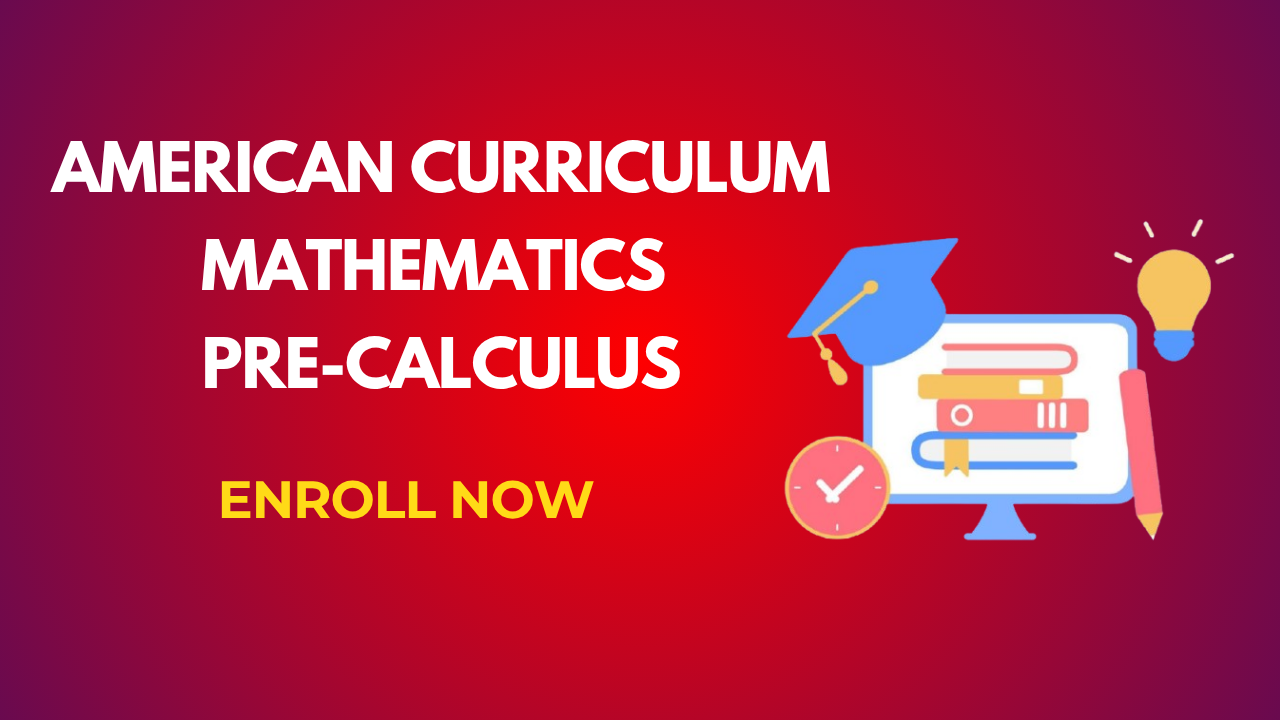 American Curriculum Mathematics Pre-Calculus 2026-2027